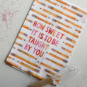 Teacher Sweetness Tea Towel